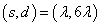 s = lambda, d = 6*lambda