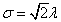 sigma = sqrt(2)*lambda